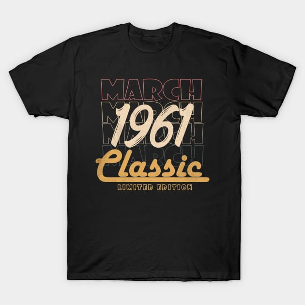 march 1961 birthday T-Shirt by BizZo